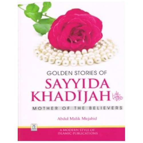 Golden Stories Sayyida Khadijah Mother of the Believers HB